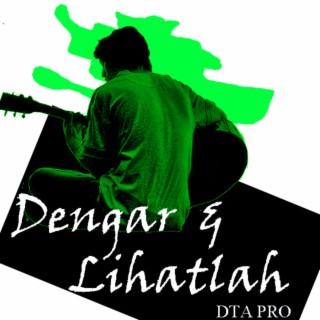 Dengar dan Lihatlah