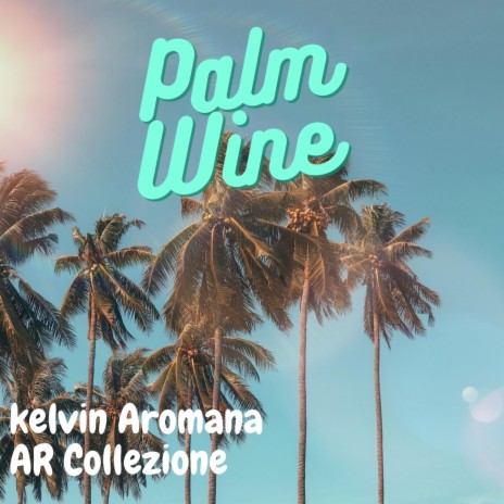 Palm Wine ft. AR Collezione | Boomplay Music