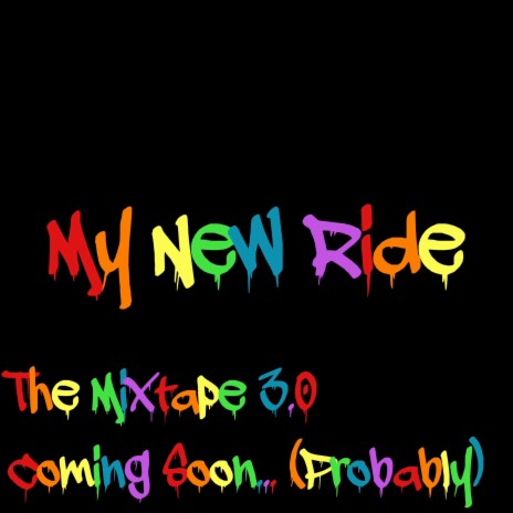My New Ride (The Mixtape 3.0 Version)