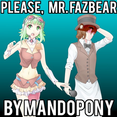 Please, Mr. Fazbear | Boomplay Music