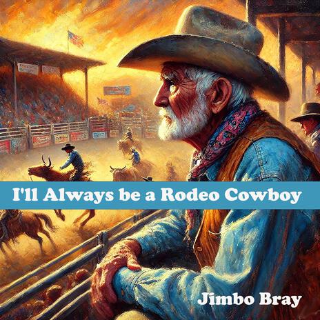 I'll Always be a Rodeo Cowboy | Boomplay Music