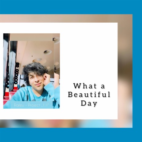 What a beautiful day | Boomplay Music