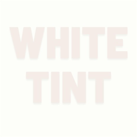 WHITE TINT ft. Lo-Fi Lenny | Boomplay Music