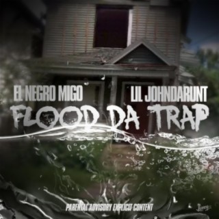 Flood Da Trap (feat. Lil JohnDaRunt)