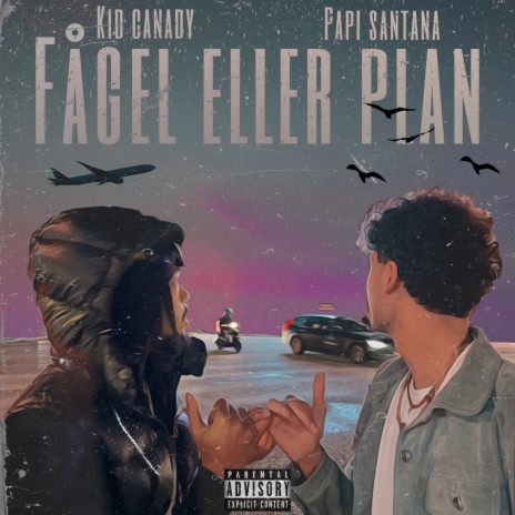 Fågel eller Plan? ft. Kid Canady | Boomplay Music