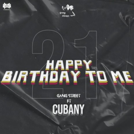 HAPPY BIRTHDAY TO ME (21) ft. Cubany | Boomplay Music