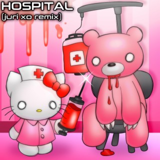 hospital remix (JURI XO Remix)