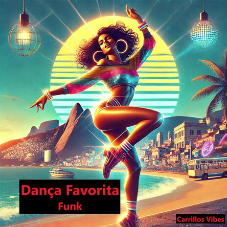 Dança Favorita (Funk Carioca) | Boomplay Music