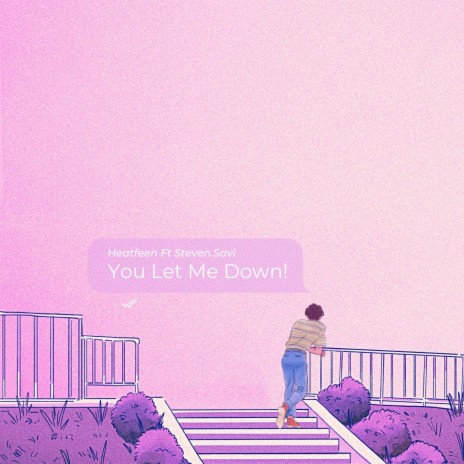 Let Me Down ft. Steven Savi | Boomplay Music