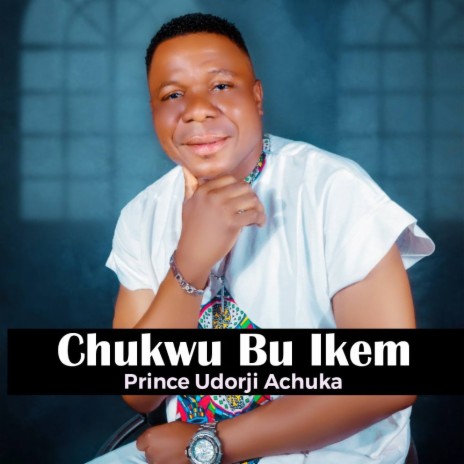 Chukwu Bu Ikem | Boomplay Music