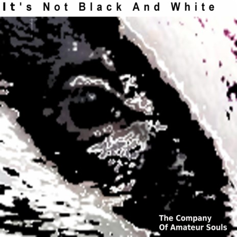 It's Not Black and White | Boomplay Music