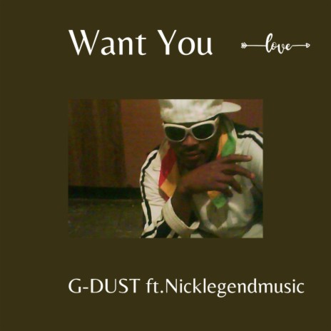 Want You ft. G Dust | Boomplay Music