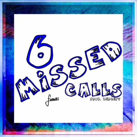 6 Missed Calls | Boomplay Music