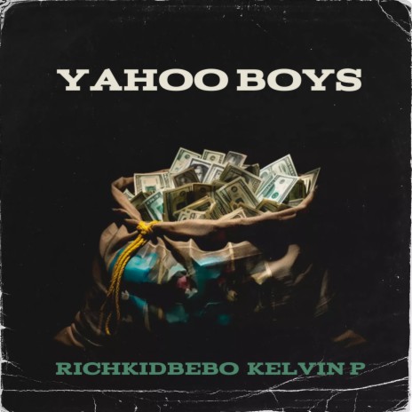 Yahoo Boys ft. Kelvin p | Boomplay Music