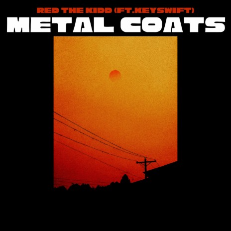 Metal Coats ft. Key Swift