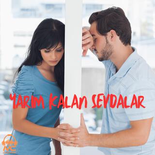 Yarım Kalan Sevdalar