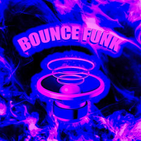 BOUNCE FUNK - Mega Slowed | Boomplay Music