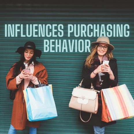 Influences Purchasing Behavior | Boomplay Music