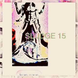 SLUDGE 15: SLUDGE LOVE