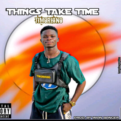 Things take time | Boomplay Music