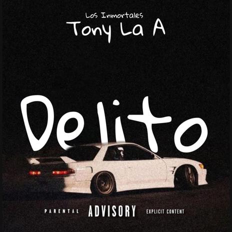 Delito ft. Tony La A | Boomplay Music