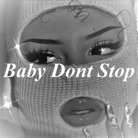 Baby Dont Stop | Boomplay Music
