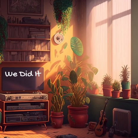 We Did It | Boomplay Music