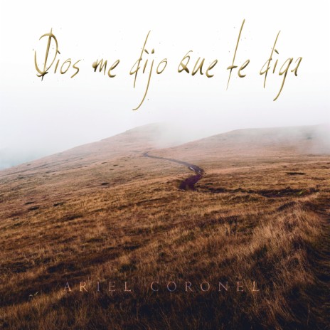 Dios me dijo que te diga | Boomplay Music