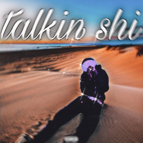 talkin shi | Boomplay Music