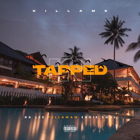 Tapped In ft. Da L.E.S, Tellaman & Eddie Soul | Boomplay Music