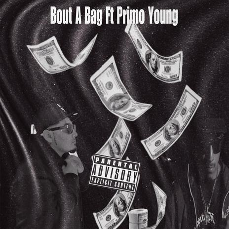 Bout A Bag ft. Primo Young | Boomplay Music