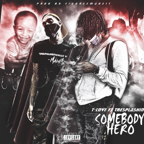 Somebody Hero (feat. TreSplashin)