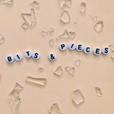 Bits & Pieces | Boomplay Music