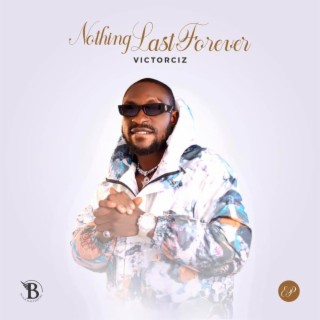 NOTHING LAST FOREVER EP