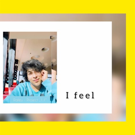 I Feel | Boomplay Music