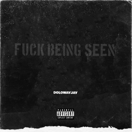 Fuck Being Seen | Boomplay Music