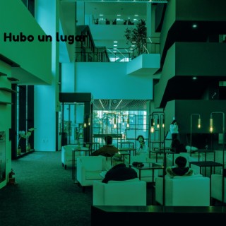 Hubo un lugar