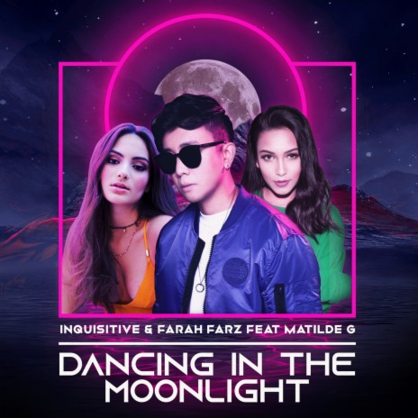 Dancing In The Moonlight ft. Farah Farz & Matilde G | Boomplay Music