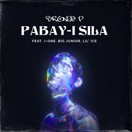 Pabay-I Sila ft. J-One, Big Junior & Lil' Ice | Boomplay Music