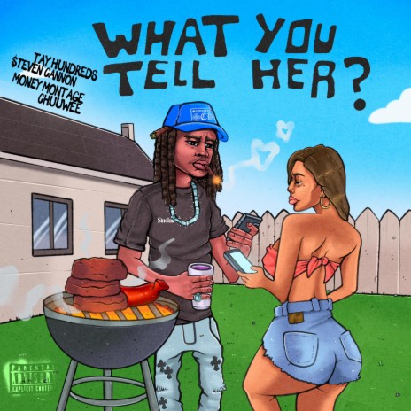 What You Tell Her? ft. Money Montage, Tay Hundreds & $teven Cannon