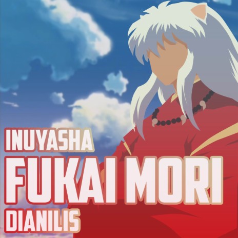 Fukai Mori (From Inuyasha) (Cover) | Boomplay Music