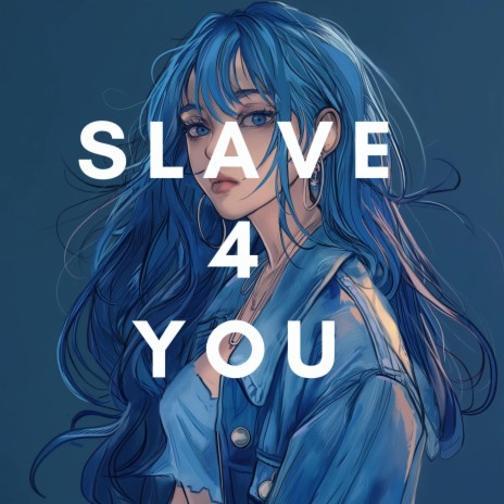 Slave 4 U | Boomplay Music