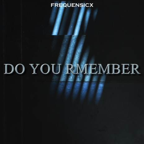 Do You Remember