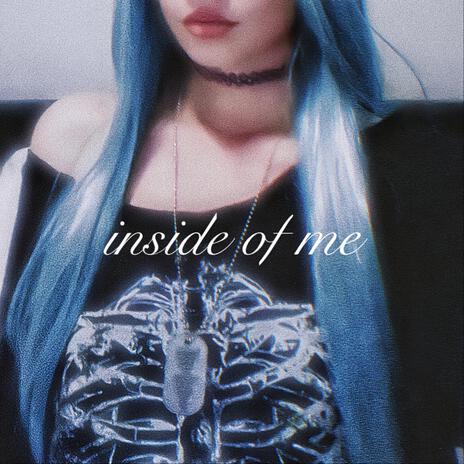 inside of me