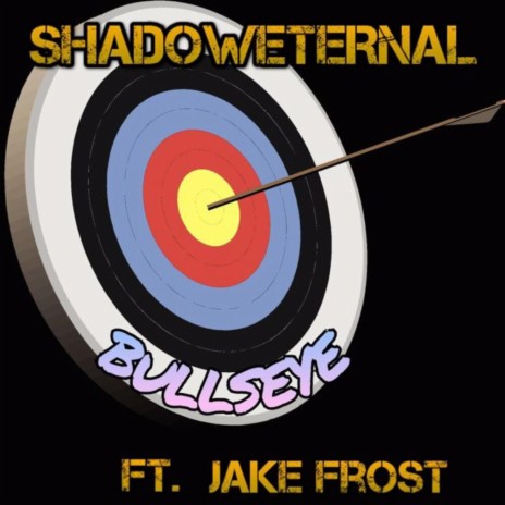 BULLSEYE ft. Jake Frost | Boomplay Music
