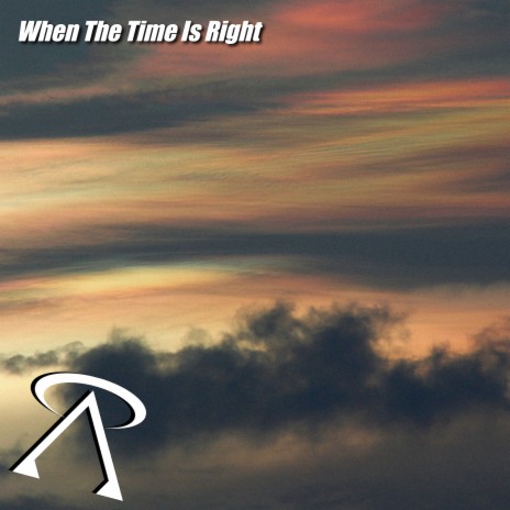 When the Time Is Right | Boomplay Music