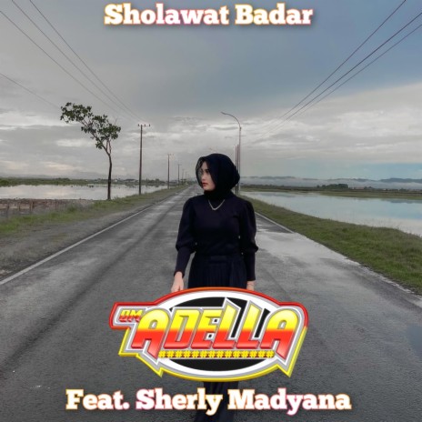 Sholawat Badar ft. Sherly Madyana | Boomplay Music