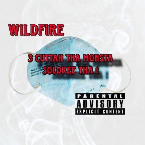 Wildfire ft. 3 Cuttah Tha Monsta | Boomplay Music