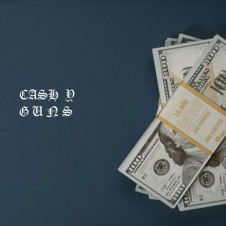 Cash Y Guns | Boomplay Music