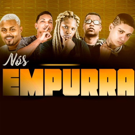 Nos Empurra ft. Mc Myres, Salah do Nordeste, Luka da Z.O & MC PR | Boomplay Music